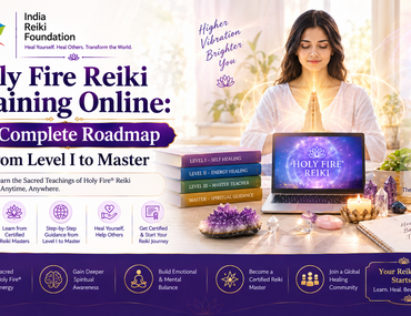 Holy Fire Reiki Training Online- india reiki foundation